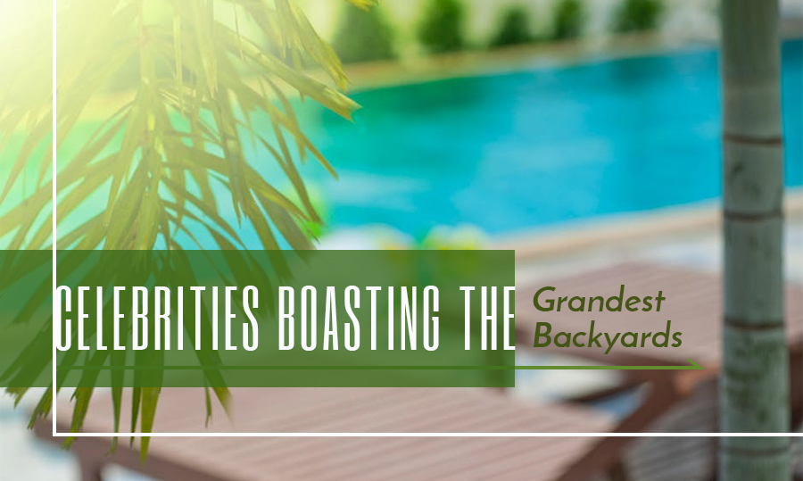 Celebrities Boasting the Grandest Backyards